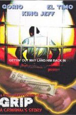 Watch Grip A Criminals Story Goojara