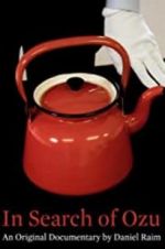 Watch In Search of Ozu Goojara