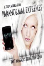 Watch Paranormal Extremes: Text Messages from the Dead Goojara