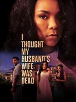Watch I Thought My Husband\'s Wife Was Dead Goojara