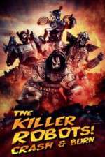 Watch The Killer Robots! Crash and Burn Goojara