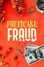 Watch Fruitcake Fraud Goojara