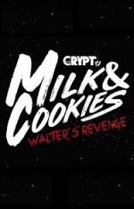 Watch Milk and Cookies: Walter\'s Revenge Goojara