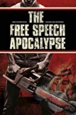 Watch The Free Speech Apocalypse Goojara