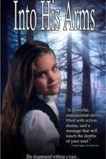 Watch Into His Arms Goojara