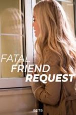 Watch Fatal Friend Request Goojara