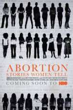 Watch Abortion: Stories Women Tell Goojara