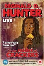 Watch Reginald D Hunter Live In the Midst of Crackers Goojara