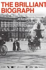 Watch The Brilliant Biograph: Earliest Moving Images of Europe (1897-1902) Goojara