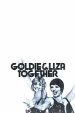Watch Goldie and Liza Together Goojara