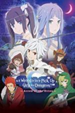 Watch DanMachi: Is It Wrong to Try to Pick Up Girls in a Dungeon? - Arrow of the Orion Goojara