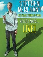 Watch Stephen Merchant: Hello Ladies... Live! Goojara