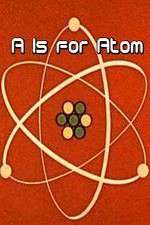 Watch A Is for Atom Goojara
