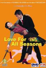 Watch Love for All Seasons Goojara