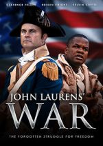 Watch John Laurens\' War Goojara