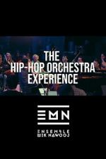 Watch The Hip-Hop Orchestra Experience Goojara