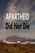 Watch Apartheid Did Not Die Goojara