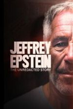 Watch Jeffrey Epstein: The Unredacted Story Goojara