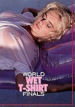 Watch World Wet T-Shirt Finals Goojara