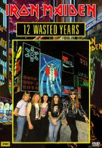 Watch Iron Maiden: 12 Wasted Years Goojara