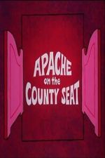 Watch Apache on the County Seat Goojara