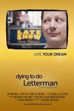 Watch Dying to Do Letterman Goojara