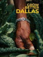 Watch Grow a Better Dallas Goojara