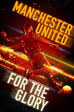 Watch Manchester United: For the Glory Goojara