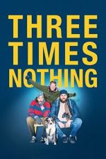 Watch Three Times Nothing Goojara