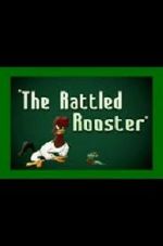 Watch The Rattled Rooster (Short 1948) Goojara