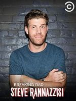 Watch Steve Rannazzisi: Breaking Dad (TV Special 2015) Goojara
