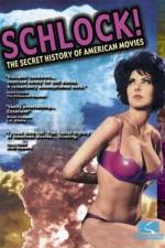 Watch Schlock The Secret History of American Movies Goojara