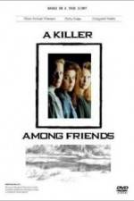 Watch A Killer Among Friends Goojara