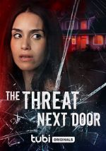 Watch The Threat Next Door Goojara