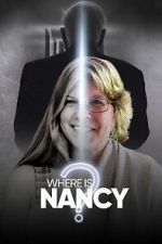 Watch Where Is Nancy? Goojara