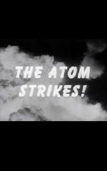 Watch The Atom Strikes! Goojara