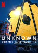 Watch Unknown: Cosmic Time Machine Goojara