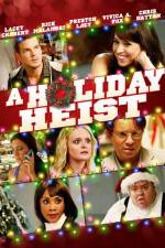 Watch A Holiday Heist Goojara