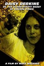 Watch Daisy Derkins vs. The Bloodthirsty Beast of Barren Pines! Goojara