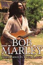 Watch Bob Marley -This Land Is Your Land Goojara