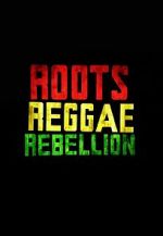 Watch Roots, Reggae, Rebellion Goojara