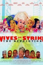 Watch Wives on Strike: The Revolution Goojara