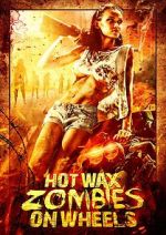 Watch Hot Wax Zombies on Wheels Goojara