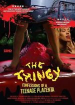 Watch The Thingy: Confessions of a Teenage Placenta Goojara