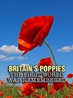Watch Britain\'s Poppies: The First World War Remembered Goojara