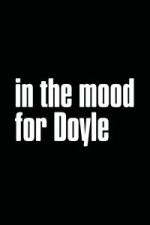 Watch In the Mood for Doyle Goojara