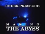 Watch Under Pressure: Making \'The Abyss\' Goojara
