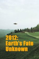 Watch Earths Fate Unknown Goojara