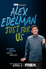 Watch Alex Edelman: Just for Us Goojara