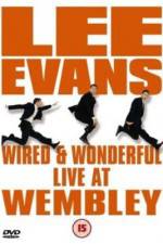 Watch Lee Evans: Wired and Wonderful - Live at Wembley Goojara